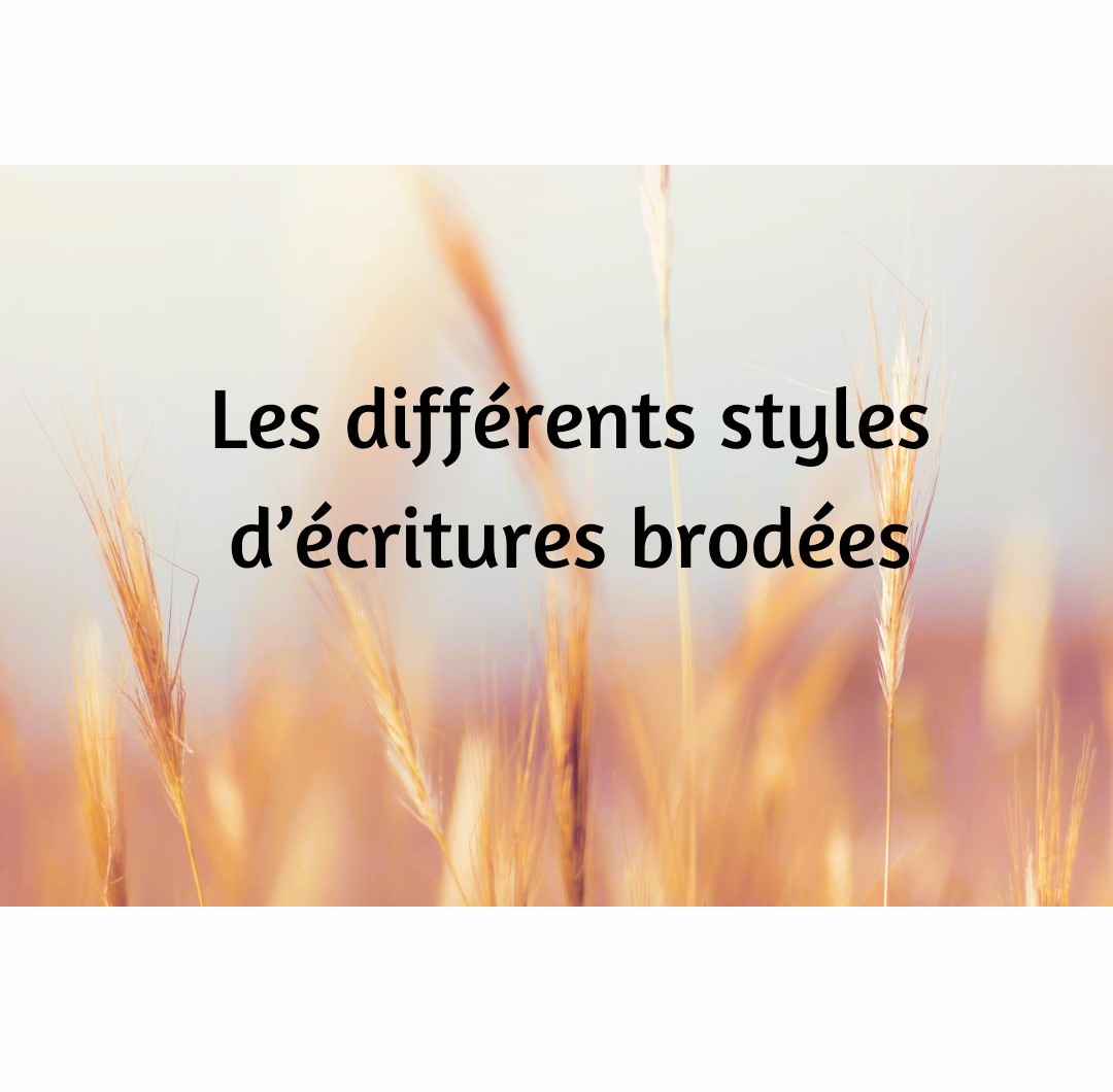 Les différents styles d’écriture brodées